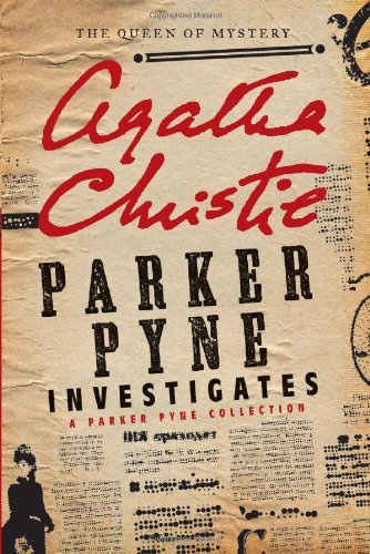 Agatha Christie/Parker Pyne Investigates@ A Parker Pyne Collection